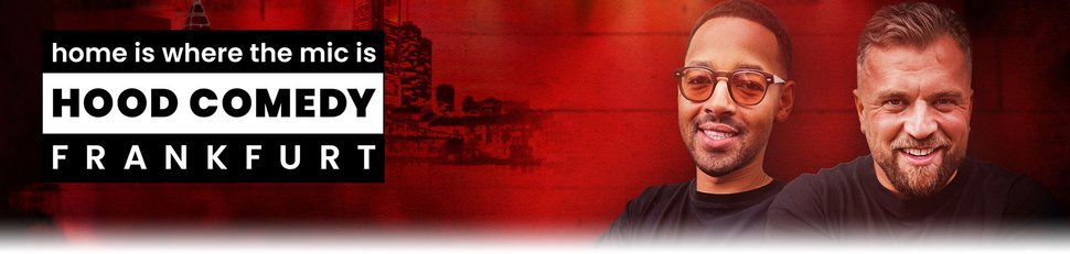 home is where the mic is – Hood Comedy Frankfurt