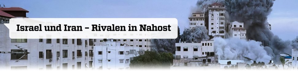 Israel und Iran – Rivalen in Nahost Israel und Iran – Rivalen in Nahost