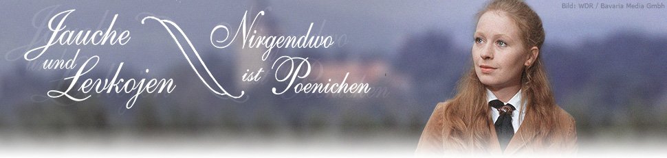 Jauche und Levkojen / Nirgendwo ist Poenichen News, Termine, Streams