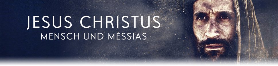 Jesus Christus: Mensch und Messias