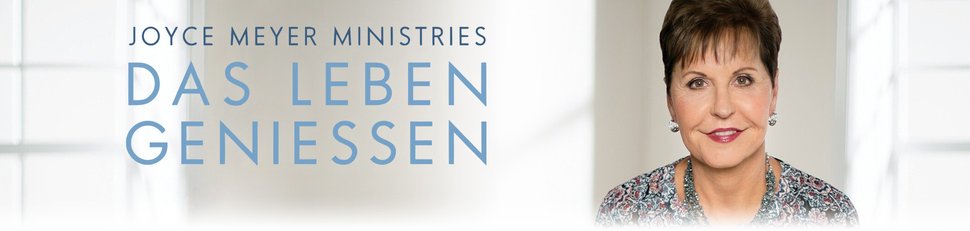 Joyce Meyer – Das Leben genießen