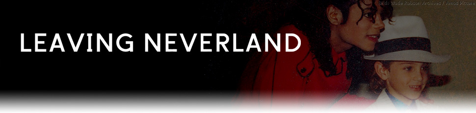 Leaving Neverland: Michael Jackson and Me
