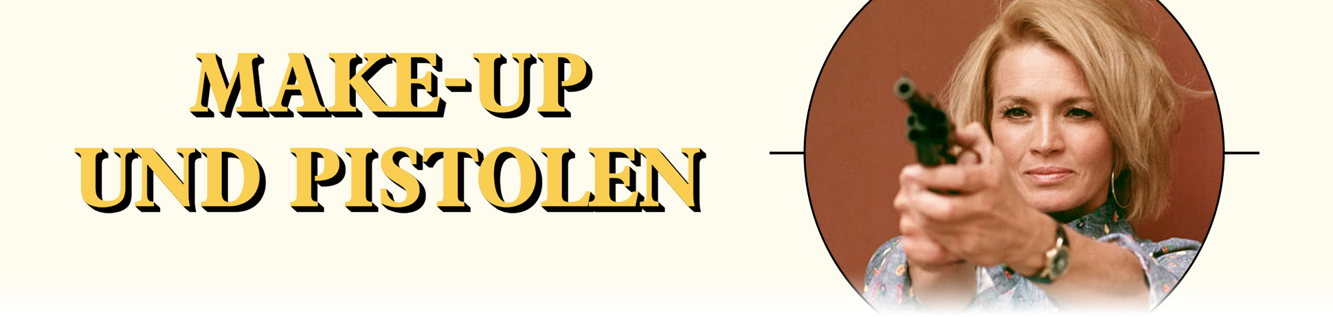 Make-Up und Pistolen
