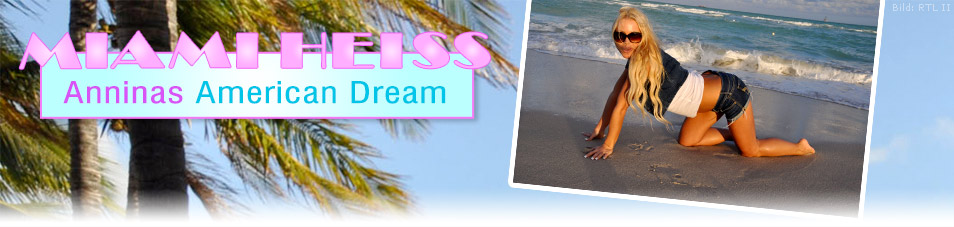 Miami heiß - Anninas American Dream