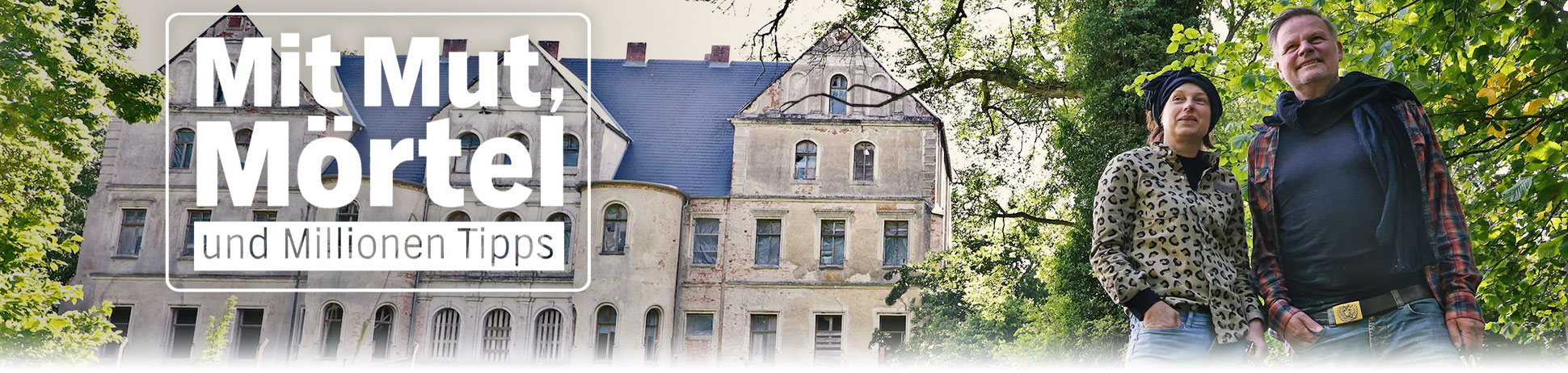 Mit Mut, Mörtel und Millionen Tipps