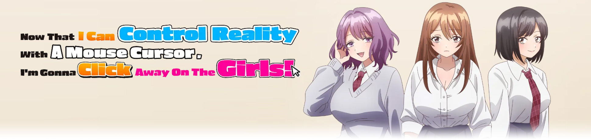 Now That I Can Control Reality With A Mouse Cursor, I’m Gonna Click Away On The Girls!