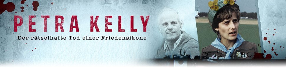 Petra Kelly – Der rätselhafte Tod einer Friedensikone