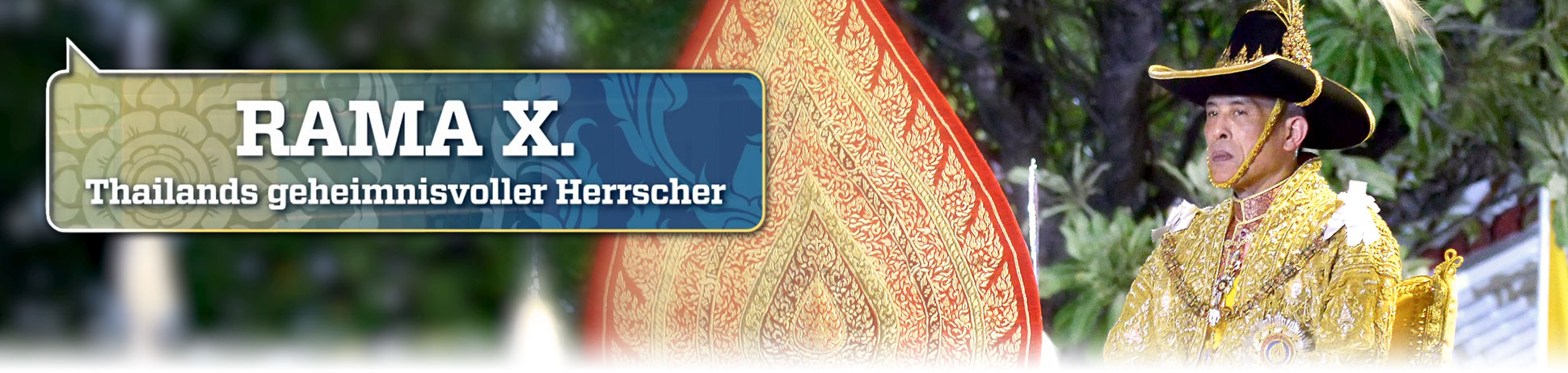 RAMA X - Thailands geheimnisvoller Herrscher