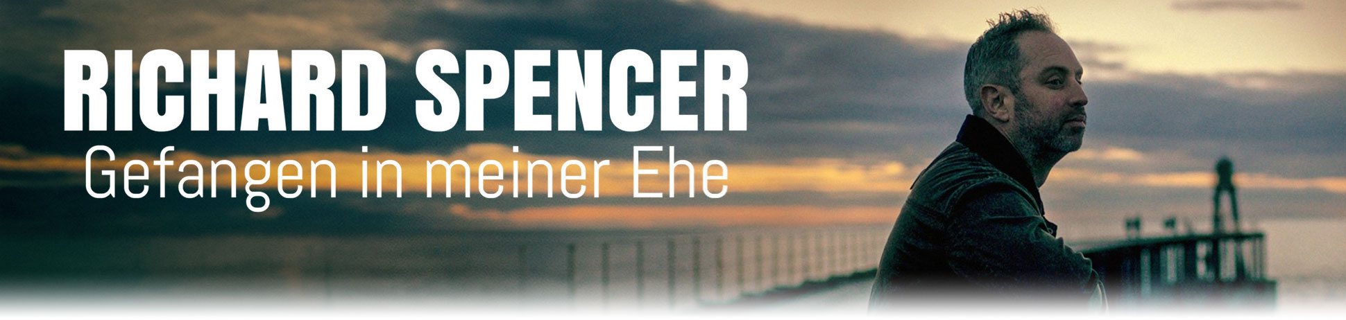 Richard Spencer - Gefangen in meiner Ehe