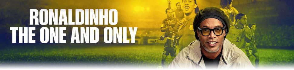 Ronaldinho: The One and Only