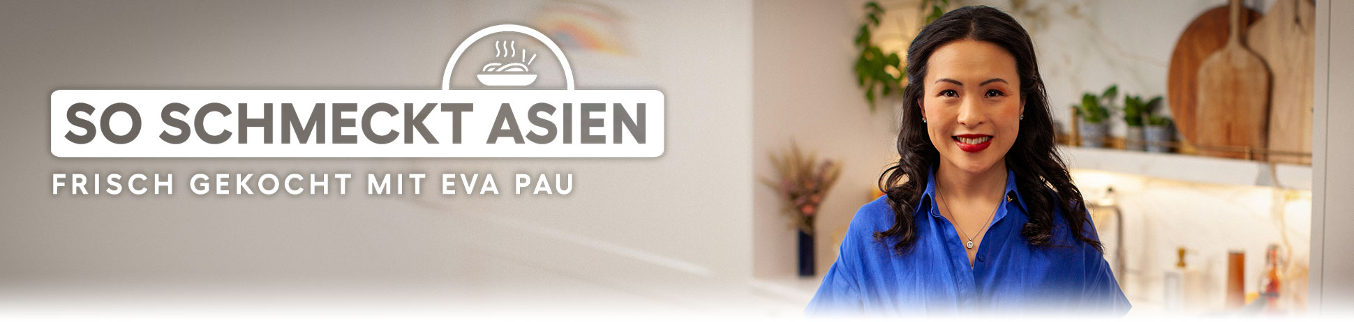 So schmeckt Asien - frisch gekocht mit Eva Pau