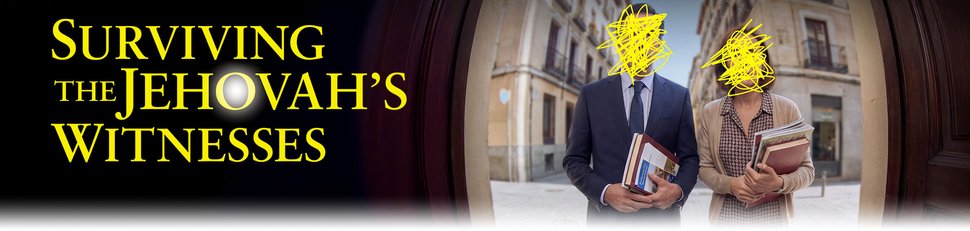 Surviving the Jehovah’s Witnesses