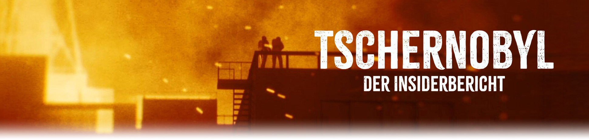 Tschernobyl - Der Insiderbericht