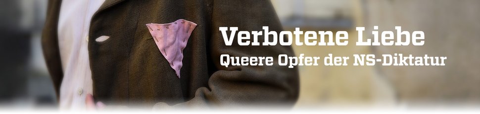 Verbotene Liebe – Queere Opfer der NS-Diktatur