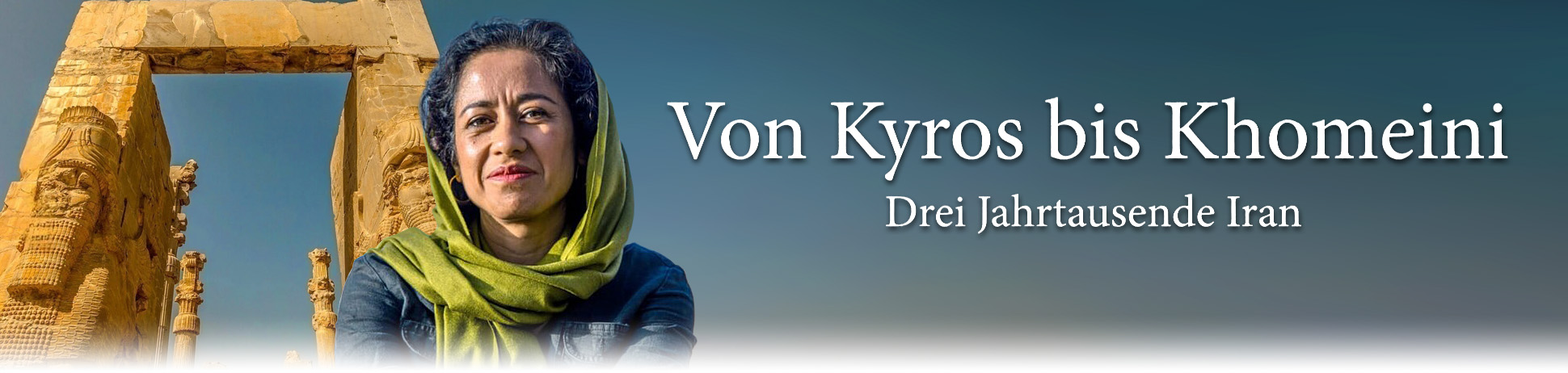 Von Kyros bis Khomeini. Drei Jahrtausende Iran
