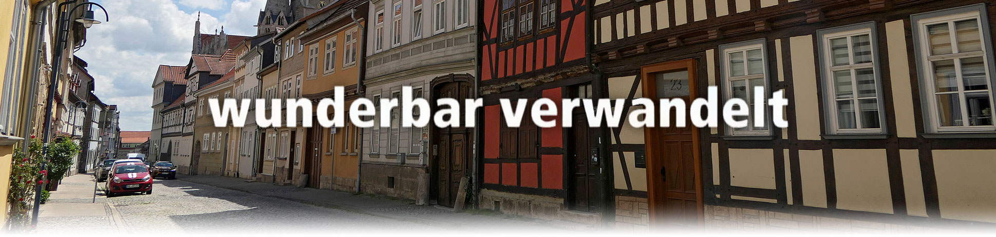 Wunderbar verwandelt