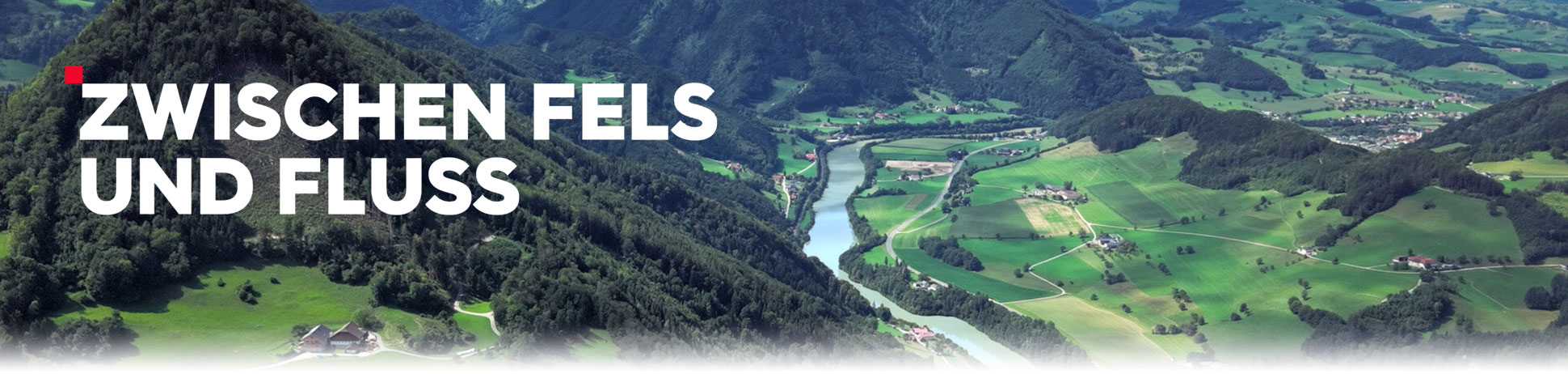 Zwischen Fels und Fluss