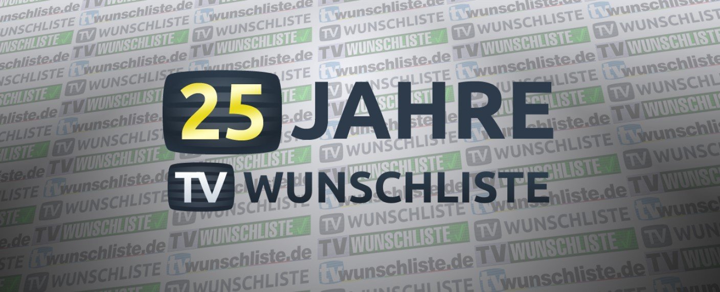 25 Jahre TV Wunschliste Happy Birthday und auf die nächsten 25
