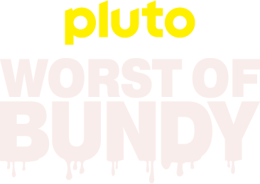 Pluto TV Worst of Bundy