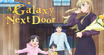 A Galaxy Next Door (J, 2023 – )