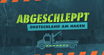 Abgeschleppt - Deutschland am Haken