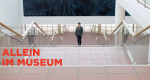 Allein im Museum (D, 2020 – )
