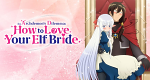 An Archdemon's Dilemma: How to Love Your Elf Bride
