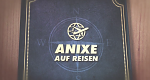 ANIXE auf Reisen