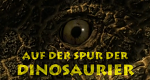 Auf der Spur der Dinosaurier (F, 2007 – )