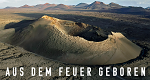 Aus dem Feuer geboren – Die Kanaren - Inseln der Glückseligen (D, 2022 – )