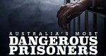Australia's Most Dangerous Prisoners