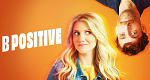B Positive (USA, 2020 – )