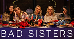 Bad Sisters (GB/IRL, 2022 – )