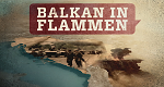 Balkan in Flammen
