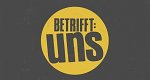 betrifft: uns - Reportagen ohne Filter (A, 2025 – )