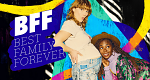 BFF - Best Family Forever (D, 2024 – )
