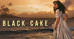 Black Cake (USA, 2023 – )