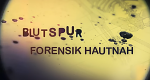 Blutspur - Forensik hautnah