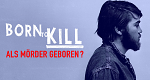 Born to Kill - Als Mörder geboren?