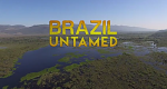 Brasilien ungezähmt (USA/BR, 2016 – )