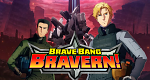 Brave Bang Bravern! (J, 2024 – )