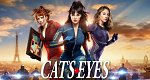 Cat's Eyes (F, 2025 – )