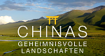 Chinas geheimnisvolle Landschaften