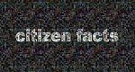 Citizen Facts (F, 2023 – )