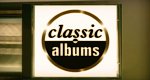 Classic Albums (GB/USA, 1997 – )