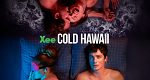 Cold Hawaii - Liebe, Sex und Surfen