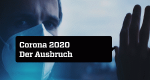 Corona 2020 – Der Ausbruch (D, 2020 – )