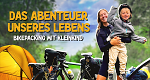 Das Abenteuer unseres Lebens – Bikepacking mit Kleinkind von Offenbach nach Istanbul (D, 2023 – )