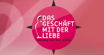 Das Geschäft mit der Liebe