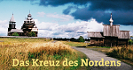 Das Kreuz des Nordens – Reise durch Karelien (D, 2007 – )